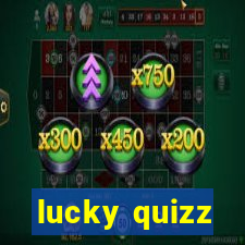 lucky quizz